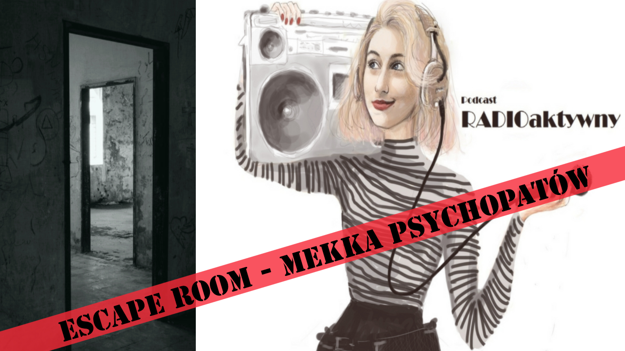 [22.] Escape room, czyli mekka dla psychopatów