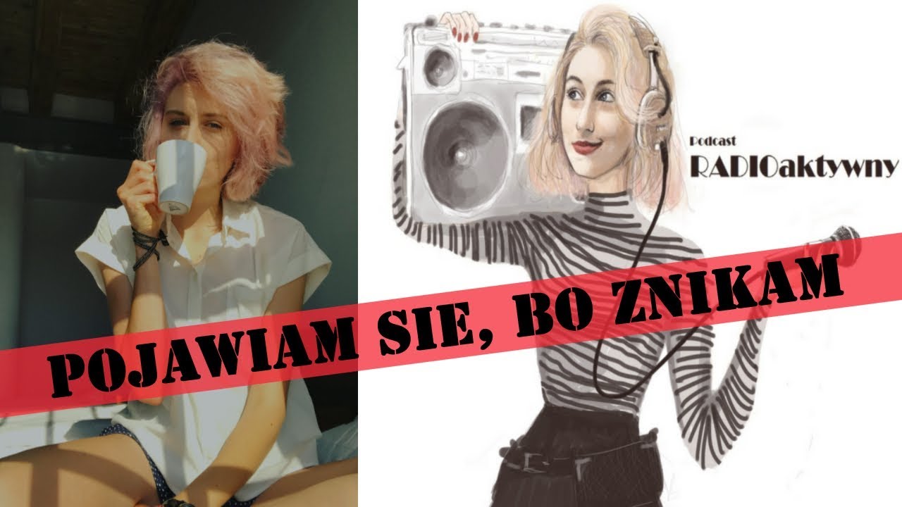 [27.] Pojawiam się, bo ZNIKAM
