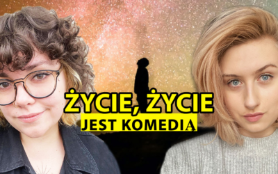 [111.] 🤡 Życie, życie jest… komedią. O życiu i przerażonych pieczarkach – How to żyć
